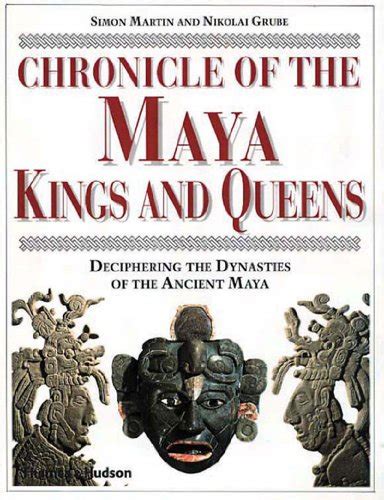 Chronicle-of-the-Maya-Kings-and-Queens-Deciphering-The-Dynasties-of-the ...