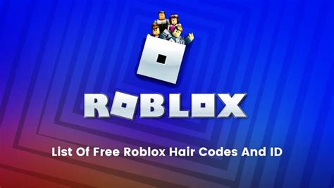 List of Free Roblox Hair Codes and ID [2022 List] - BrightChamps Blog