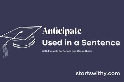 ANTICIPATE in a Sentence Examples: 21 Ways to Use Anticipate