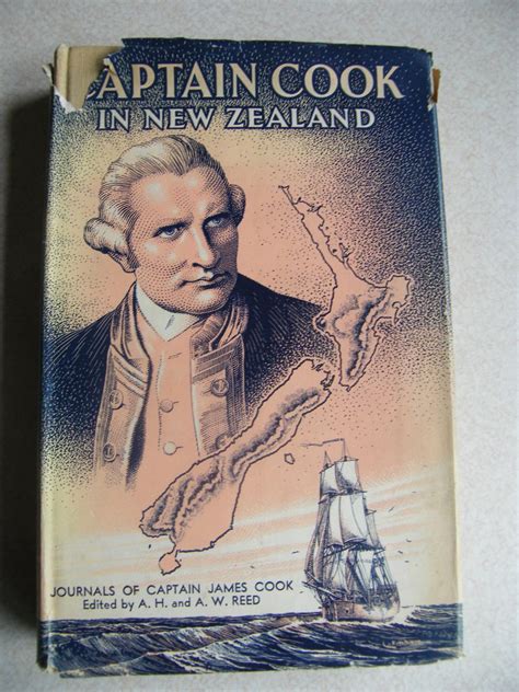 Captain Cook in New Zealand. Journals of Captain James Cook by Edited By: A.H. And A.W. Reed ...