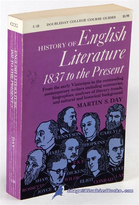 History of English Literature: 1837 to the Present, A College Course Guide by Martin S DAY ...