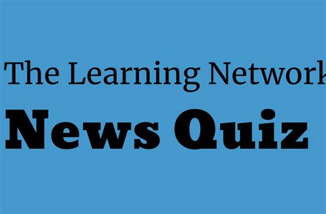 Weekly News Quiz for Students - The New York Times