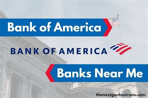 Bank of America Near Me: Find Nearby Branch Locations and ATMs - The Next Gen Business