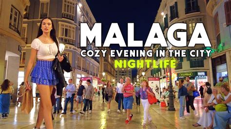 COZY NIGHTLIFE MALAGA CITY 2023 SPAIN 🇪🇸 Málaga [4K] - YouTube