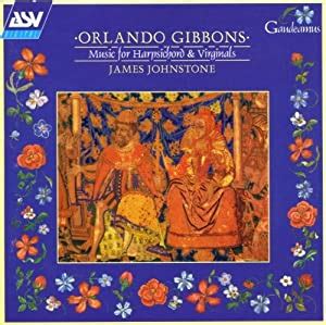 Orlando Gibbons, James Johnstone - Orlando Gibbons: Music for ...