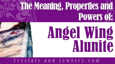 Angel Wing Alunite: Meanings, Properties and Powers - A Complete Guide