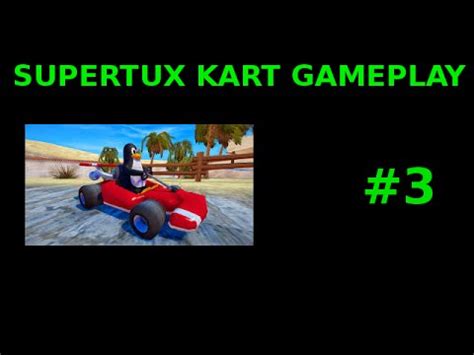 SUPERTUX KART GAMEPLAY #3 - YouTube