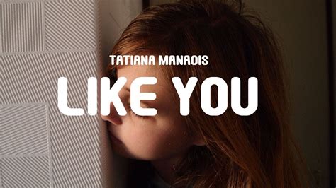 Tatiana Manaois - Like You (Lyrics) - YouTube