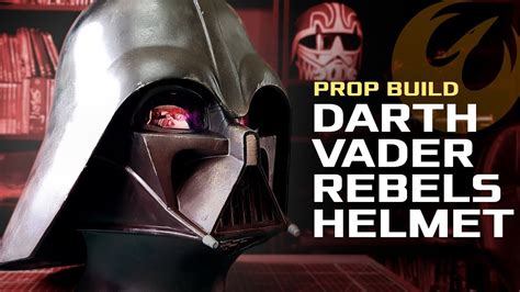 Star Wars Rebels | Darth Vader Helmet Build | REBELS SEASON - YouTube