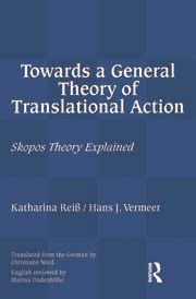 Towards a General Theory of Translational Action | Skopos Theory Expla