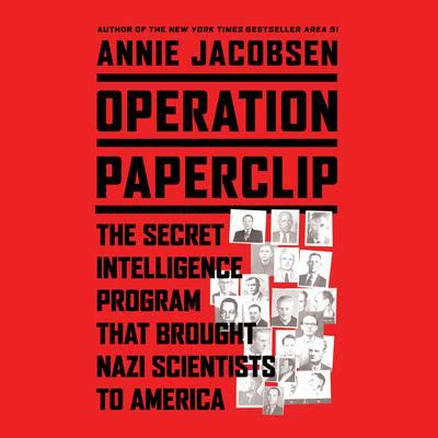 Operation Paperclip Audiobook, written by Annie Jacobsen | Downpour.com