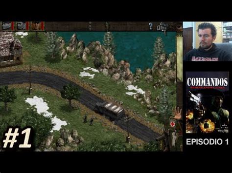 COMMANDOS: BEHIND ENEMY LINES (PC) - Episodio 1 || Gameplay en Español ...