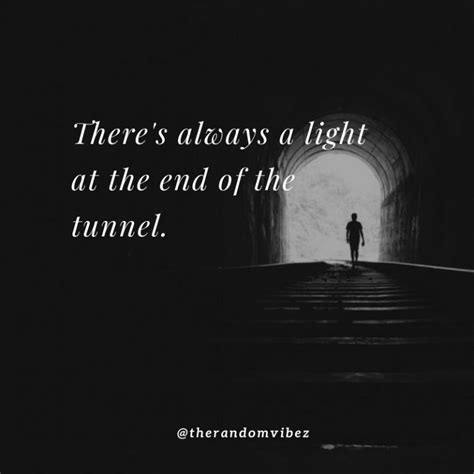 Top 70 Light At The End Of The Tunnel Quotes To Inspire You Mental Quotes, Positive Quotes ...