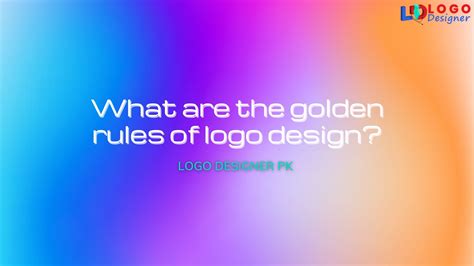 What are the golden rules of logo design? | Logo Designer Pakistan