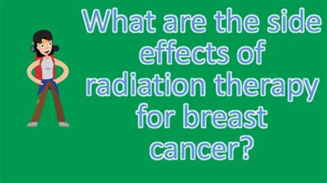 Radiation Therapy On Breast Side Effects - All About Radiation