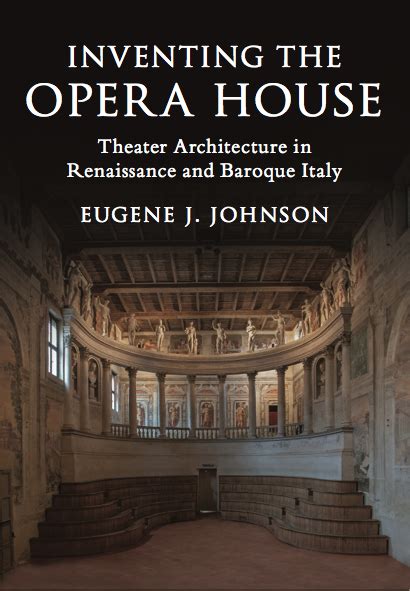 Inventing the Opera House: Theatre Architecture in Renaissance and Baroque Italy – Today