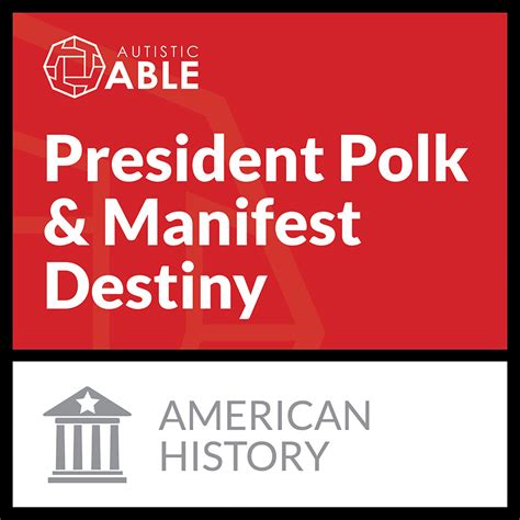 President Polk & Manifest Destiny - Autistic Able