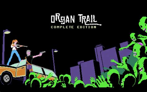 ORGAN TRAIL - COMPLETE EDITION | Organ trail game, Indie games, Edition