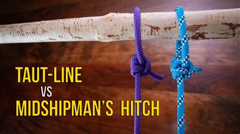 Taut-Line vs Midshipman's Hitch | What is the BEST KNOT?! | Hitch Knots ...