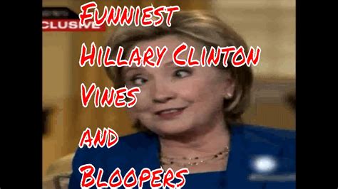 Funniest Hillary Clinton Vines and Bloopers - YouTube