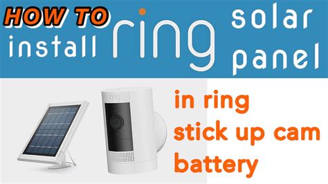 HOW TO INSTALL RING SOLAR PANEL IN RING STICK UP CAM BATTERY - YouTube