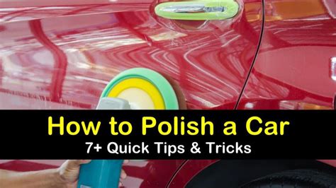 7+ Quick Tips & Tricks to Polish a Car