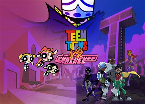 Teen Titans Vs Powerpuff Girls by teante on DeviantArt