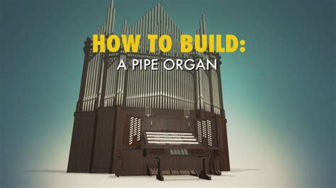 Build a pipe organ