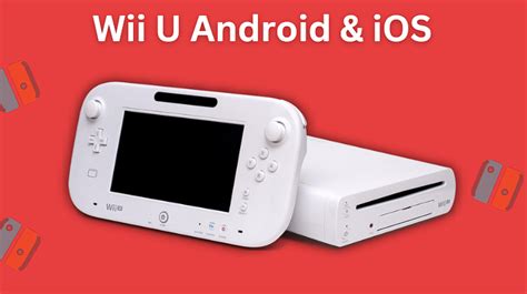 Why Are There No Wii U Emulator Android or iOS Options? - Switcher.gg