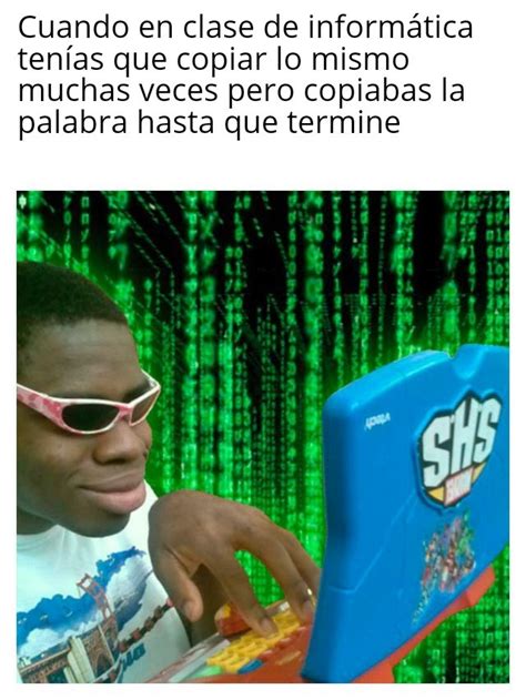 El título esta en la clase de informática - Meme subido por ...