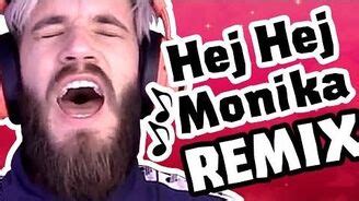 Hej Hej Monika | PewDiePie Wiki | Fandom