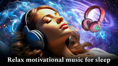 The Motivational music relex sleep Guide For Everyone - YouTube