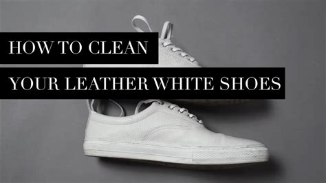 HOW TO: CLEAN YOUR WHITE LEATHER SHOES - YouTube