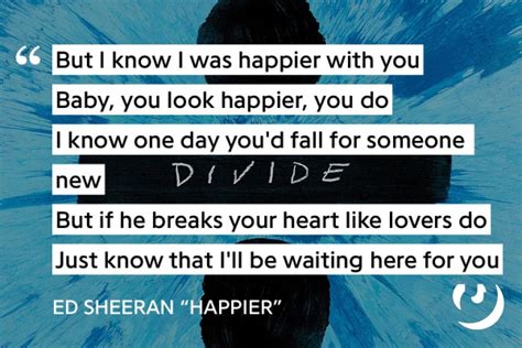 https://genius.com/Ed-sheeran-happier-lyrics | Ed sheeran lyrics, Favorite lyrics, Song lyric quotes