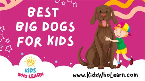 The Best Big Dogs for Kids: Top Gentle Giant Breeds