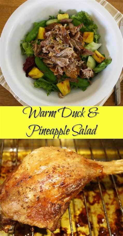 Warm Duck and Pineapple Salad. Confit of duck legs is shredded whilst warm and served with a ...