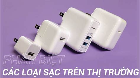 Phân biệt các loại sạc cho điện thoại trên thị trường - Nên mua loại nào? - YouTube