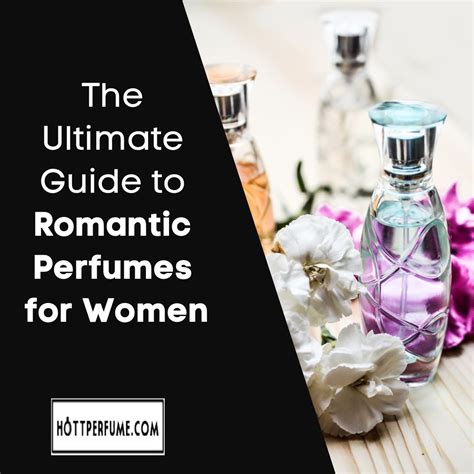 The Ultimate Guide to Romantic Perfumes for Women - HottPerfume.com