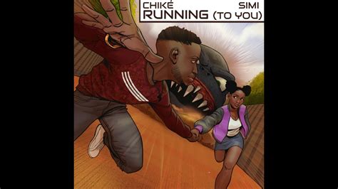 Chiké & Simi – Running (To You) [Official Audio] - YouTube