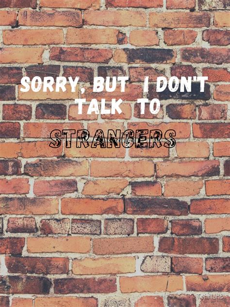 "Don't talk to strangers" T-shirt by Tehillahs | Redbubble