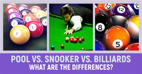 Pool Vs. Snooker Vs. Billiards - What Are The Differences?