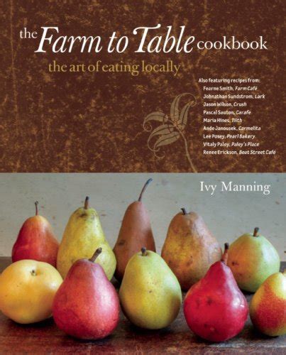 The Farm to Table Cookbook: The Art of Eating Locally | Eat Your Books