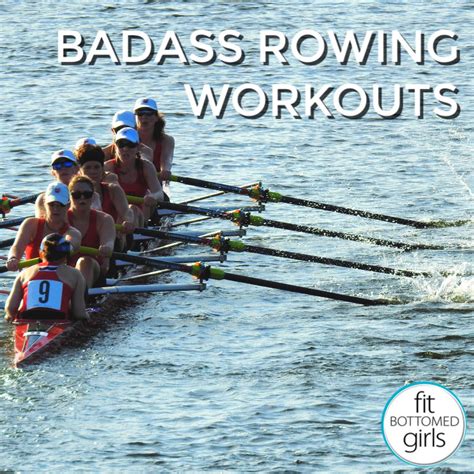 Badass Rowing Workouts - Fit Bottomed Girls