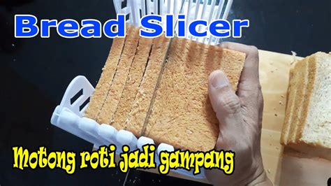 Alat Pemotong Roti Tawar Manual Bread Slicer | Tutorial 29 - YouTube