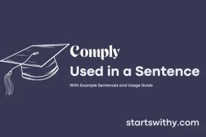 COMPLY in a Sentence Examples: 21 Ways to Use Comply