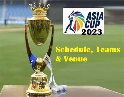 Asia Cup 2023: teams, venue, schedule, past winners, controversy