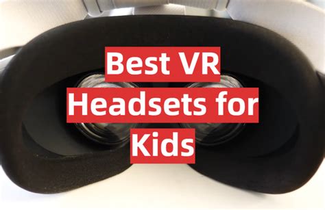 Top 5 Best VR Headsets for Kids [2021 Review] - GamingProfy