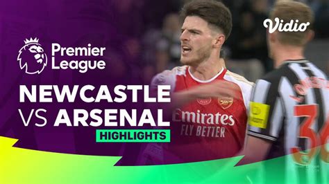 Newcastle vs Arsenal - Highlights | Premier League 23/24 | Vidio