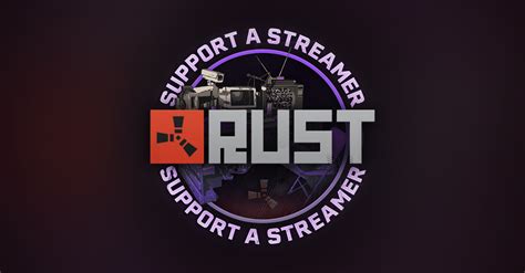 Support a Streamer — Rust