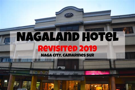 Nagaland Hotel Revisited 2019 | Camarines sur, Hotel, Bicol